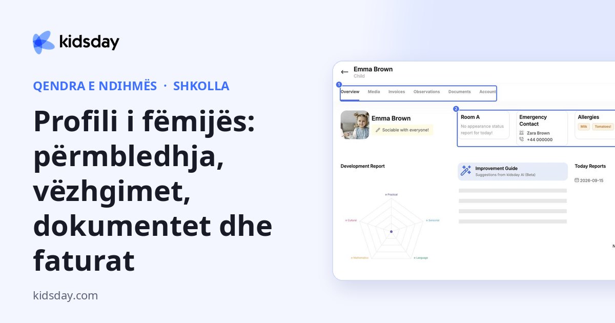 Profili i fëmijës: përmbledhja, vëzhgimet, dokumentet dhe faturat
