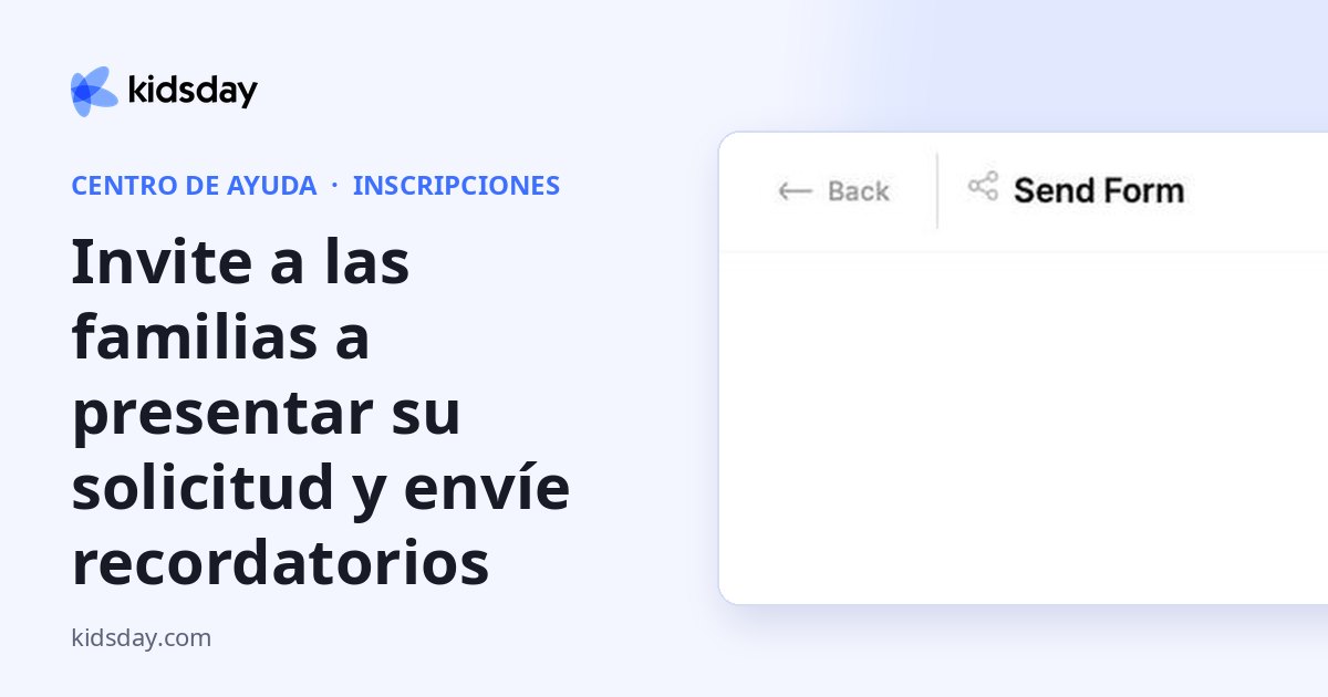 Invite a las familias a presentar su solicitud y envíe recordatorios