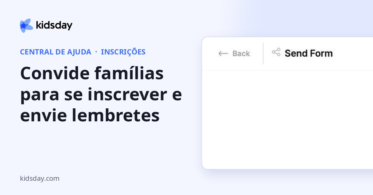 Convide famílias para se inscrever e envie lembretes