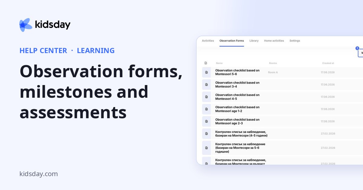 Observation forms, milestones and assessments