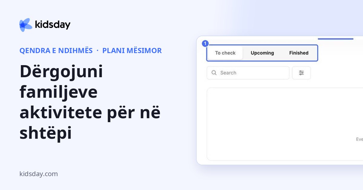 Dërgojuni familjeve aktivitete për në shtëpi