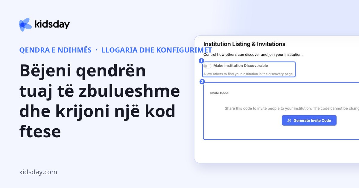Bëjeni qendrën tuaj të zbulueshme dhe krijoni një kod ftese