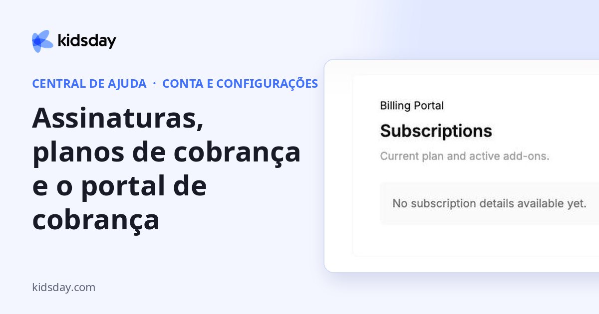 Assinaturas, planos de cobrança e o portal de cobrança