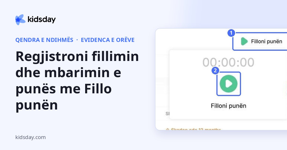 Regjistroni fillimin dhe mbarimin e punës me Fillo punën