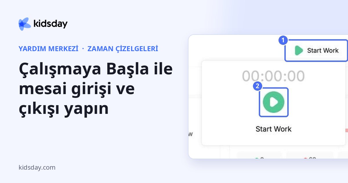 Çalışmaya Başla ile mesai girişi ve çıkışı yapın