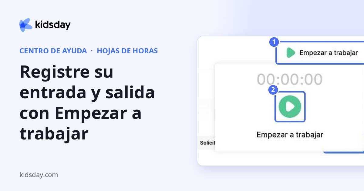 Registre su entrada y salida con Empezar a trabajar