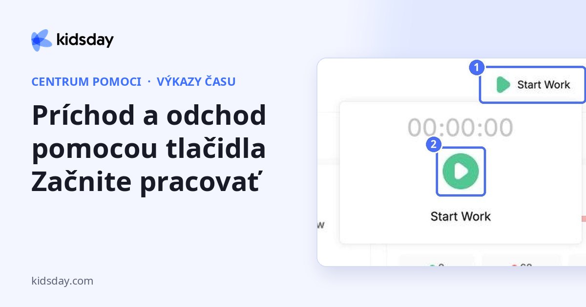 Príchod a odchod pomocou tlačidla Začnite pracovať