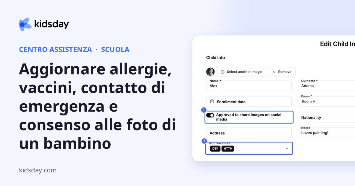 Aggiornare allergie, vaccini, contatto di emergenza e consenso alle foto di un bambino