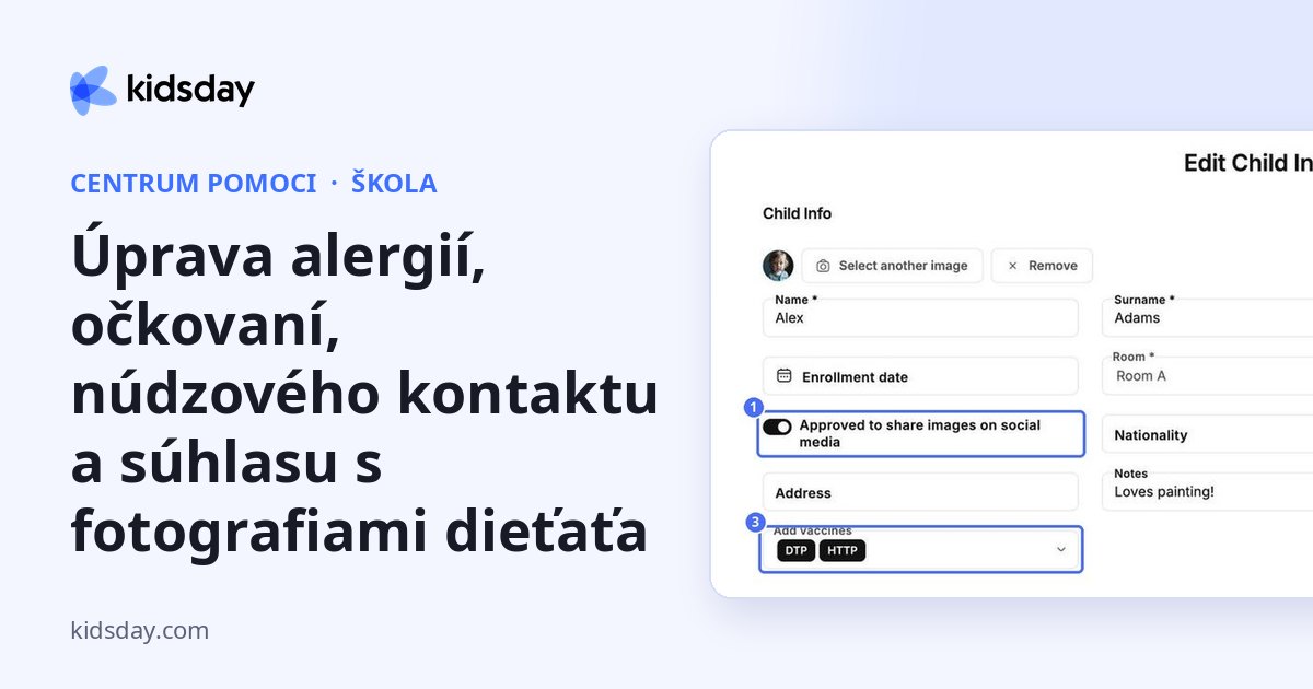 Úprava alergií, očkovaní, núdzového kontaktu a súhlasu s fotografiami dieťaťa