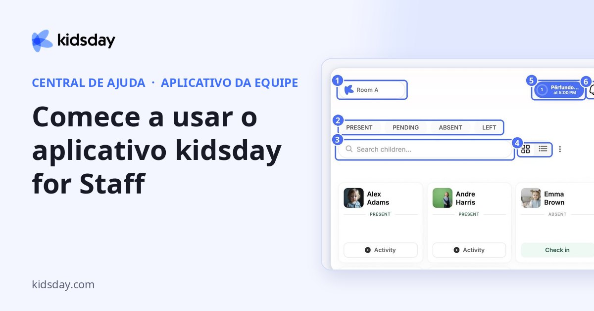 Comece a usar o aplicativo kidsday for Staff