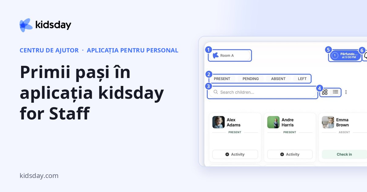 Primii pași în aplicația kidsday for Staff
