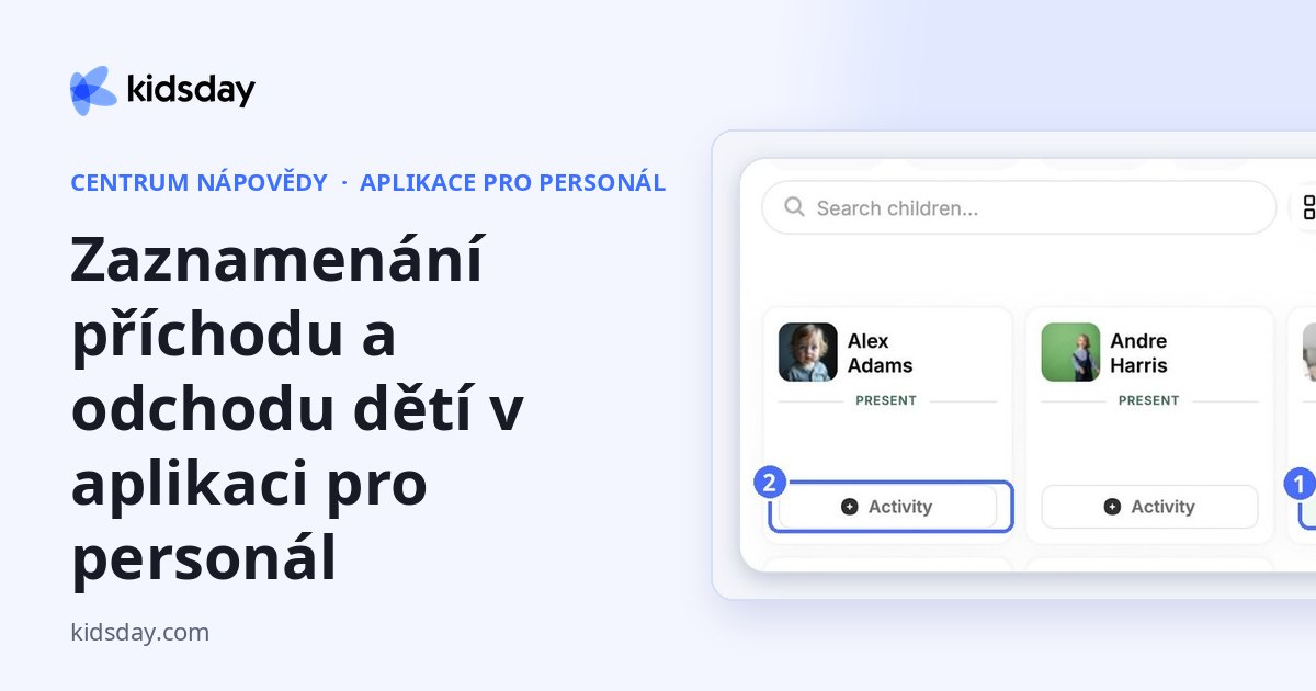 Zaznamenání příchodu a odchodu dětí v aplikaci pro personál
