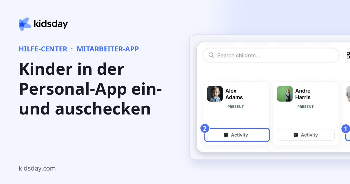 Kinder in der Personal-App ein- und auschecken