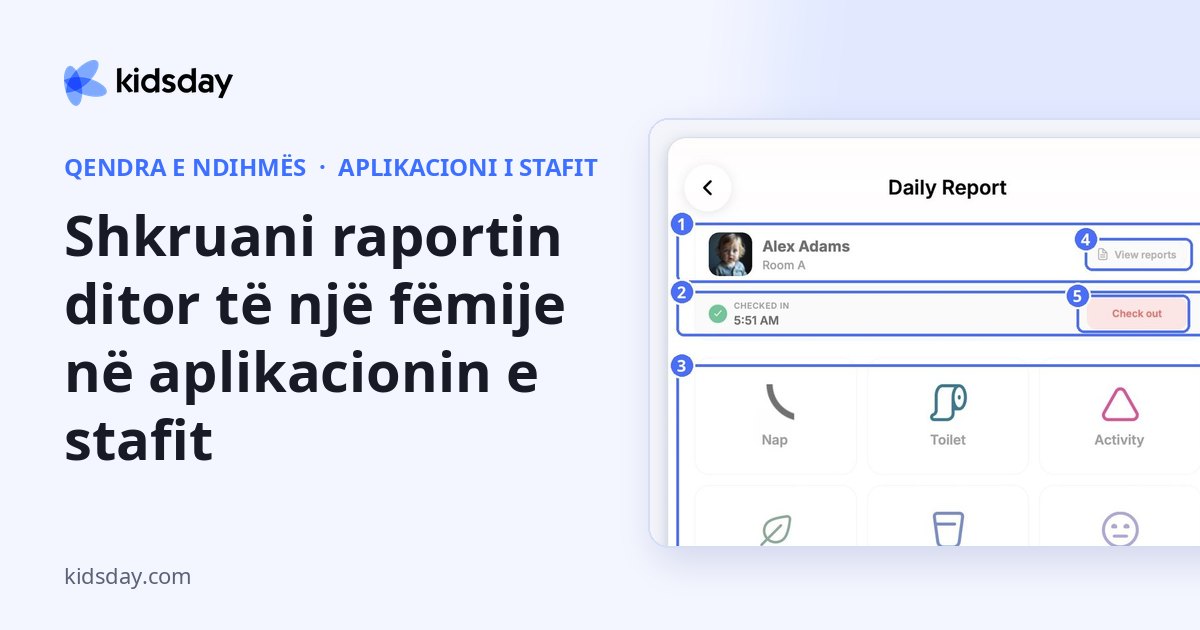 Shkruani raportin ditor të një fëmije në aplikacionin e stafit