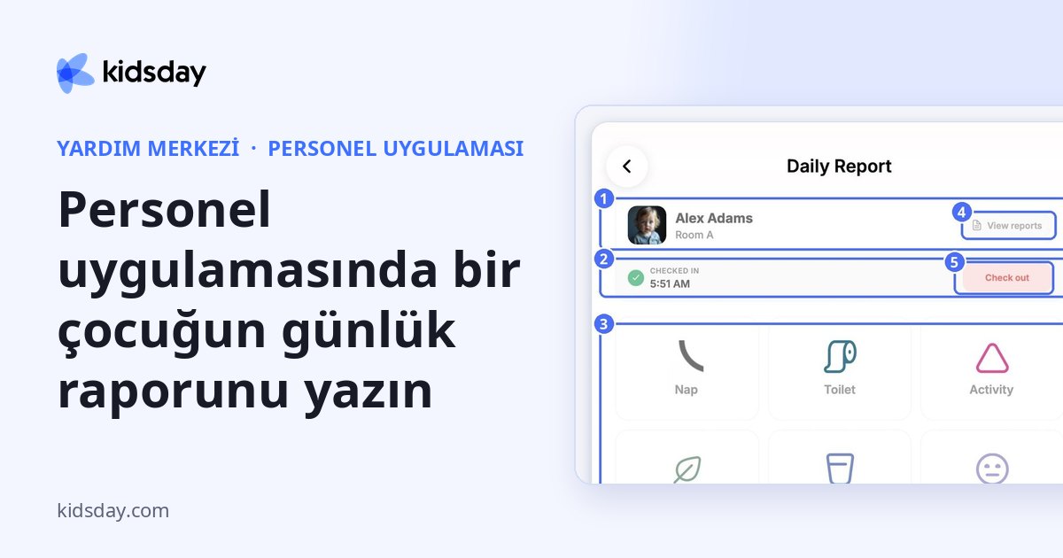 Personel uygulamasında bir çocuğun günlük raporunu yazın