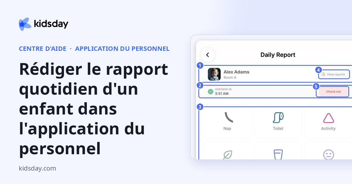 Rédiger le rapport quotidien d'un enfant dans l'application du personnel