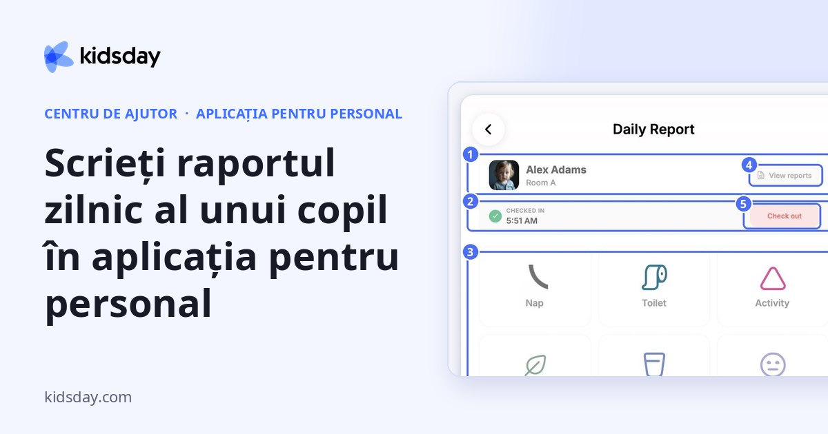 Scrieți raportul zilnic al unui copil în aplicația pentru personal