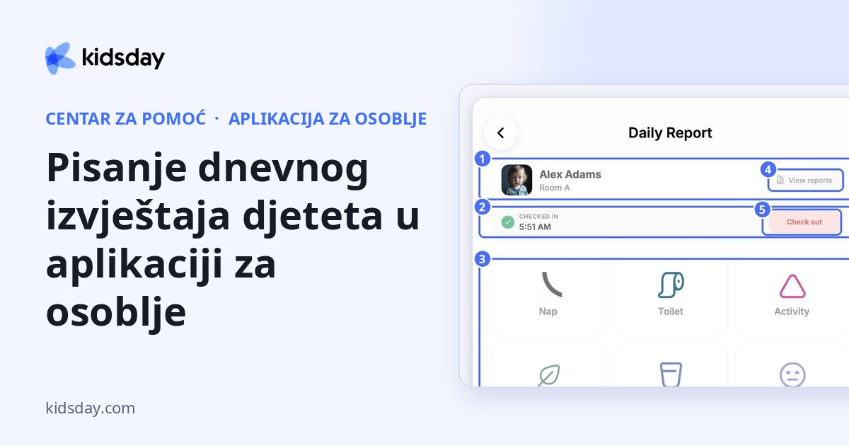 Pisanje dnevnog izvještaja djeteta u aplikaciji za osoblje