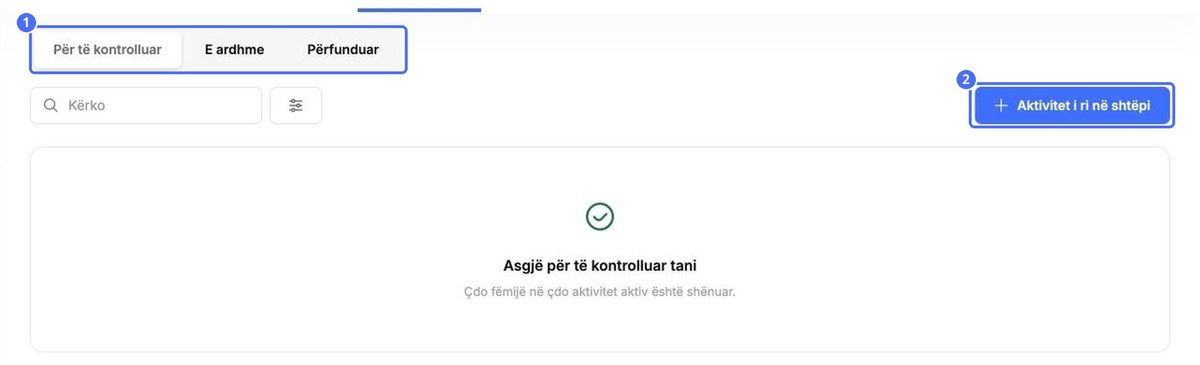 (1) Për t’u kontrolluar, Të ardhshme dhe Të përfunduara, (2) Aktivitet i ri për në shtëpi