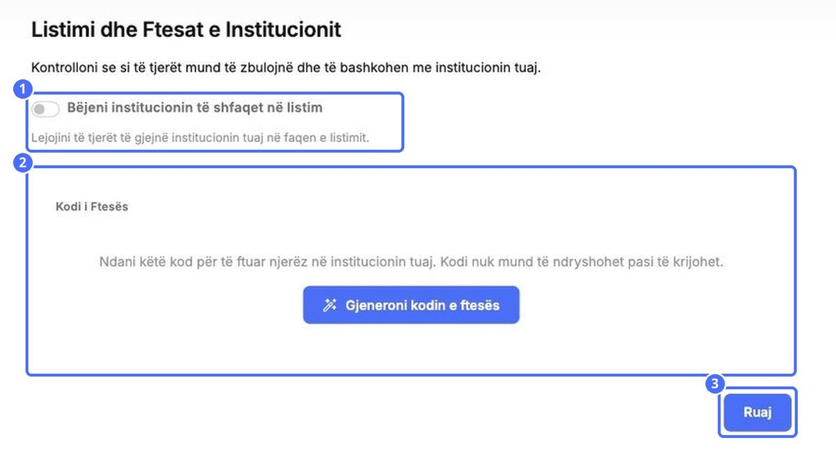 (1) Bëje institucionin të zbulueshëm, (2) kodi i ftesës, (3) Ruaj