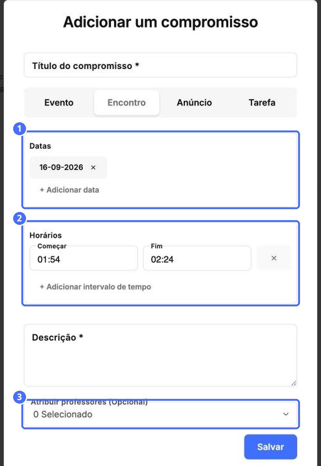 (1) Datas, (2) horários, (3) atribuição de professores