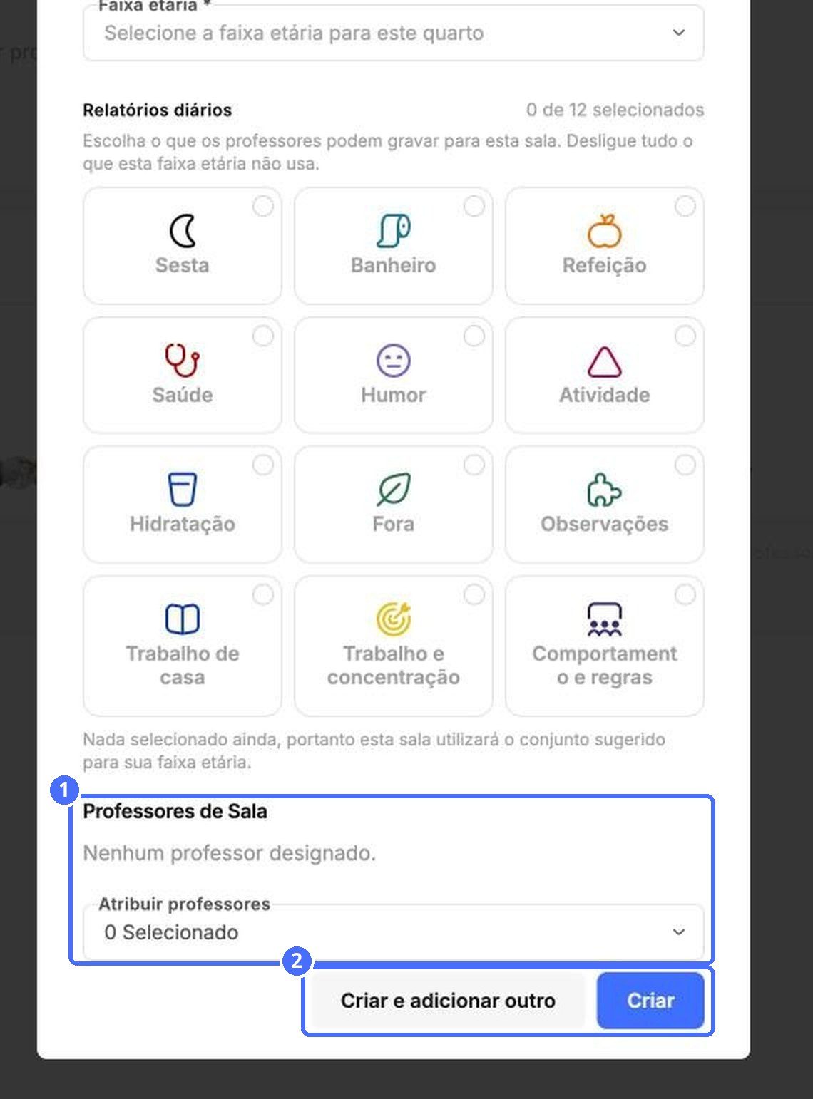 (1) Atribua os professores da sala, (2) crie a sala